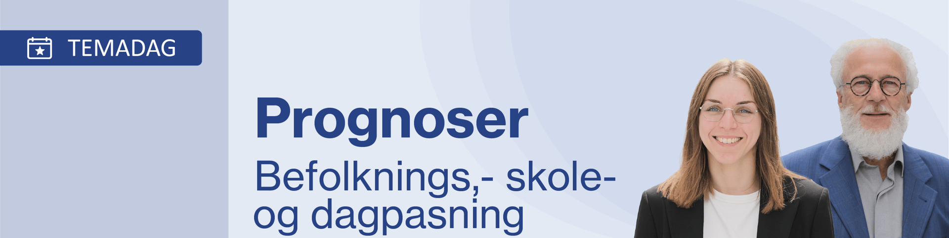 Temadag om dit arbejde med befolknings-, skole- og dagpasningsprognoserne